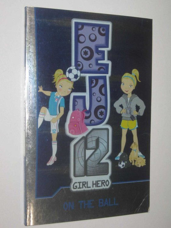 On The Ball - EJ12 Girl Hero Series #6