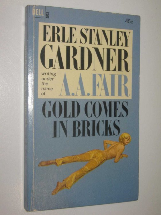 Gold Comes in Bricks - Donald Lam and Bertha Cool Series