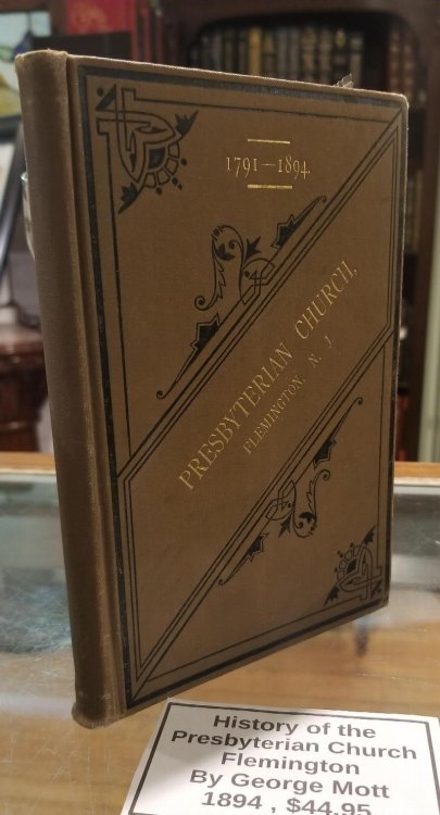History of the Presbyterian Church in Flemington, New Jersey, for a Century, with Sketches of Local Matters for Two Hundred Years