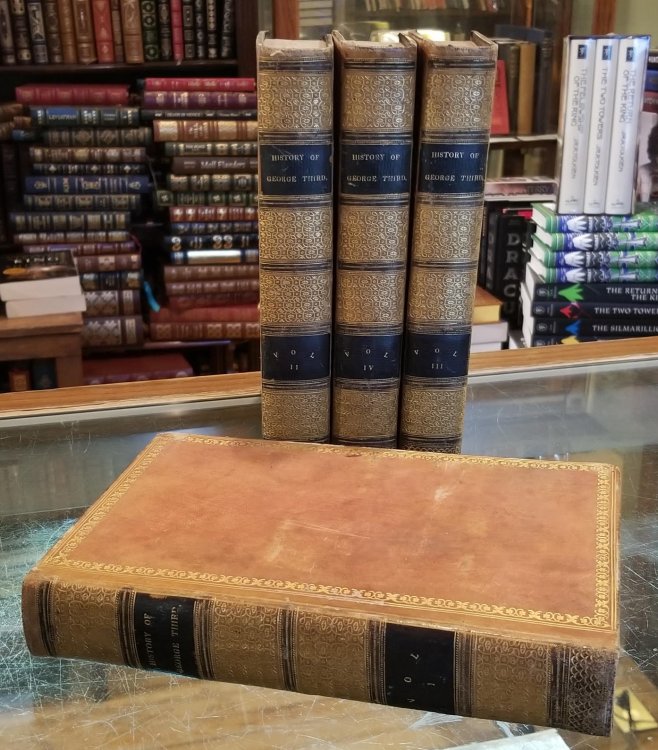 History of the Reign of George the Third, from His Accession in 1760 , Till The Present Time 4 Volumes