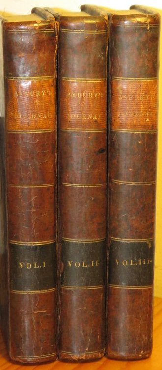 The Journal of the Rev. Francis Asbury,Bishop of the Methodist Episcopal Church, from August 7, 1771, to December 7, 1815. In Three Volumes. [2 lines: vol. # & dates]