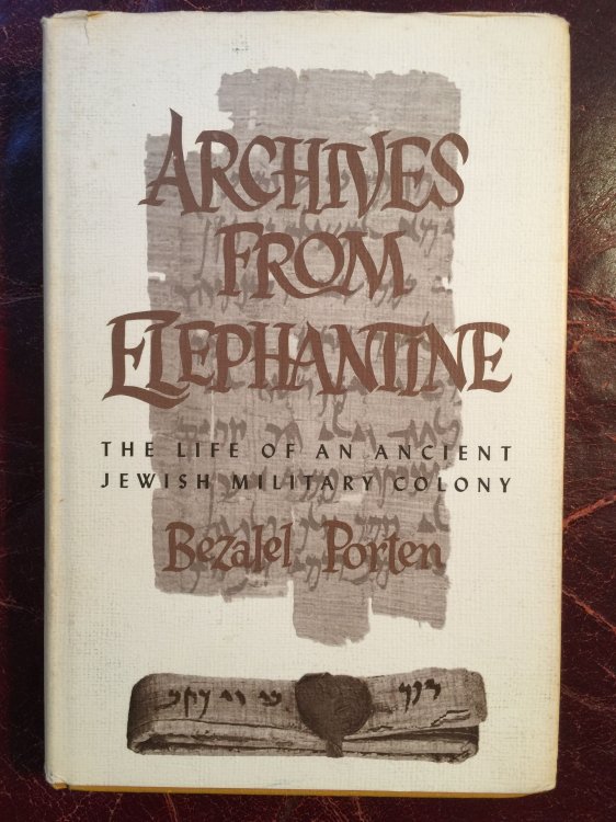 Image for Archives From Elephantine: the Life of an Ancient Jewish Military Colony Archives From Elephantine: the Life of an Ancient Jewish Military Colony