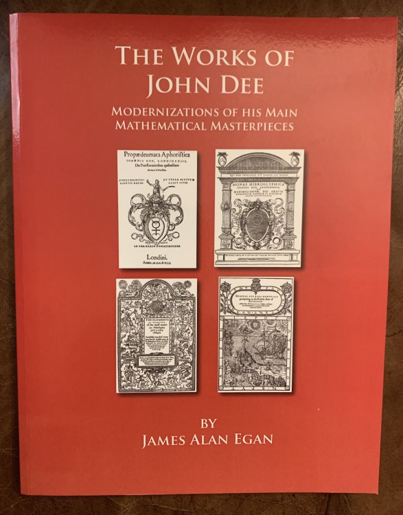 Image for The Works Of John Dee: Modernizations Of His Main Mathematical Masterpieces The Works Of John Dee: Modernizations Of His Main Mathematical Masterpieces