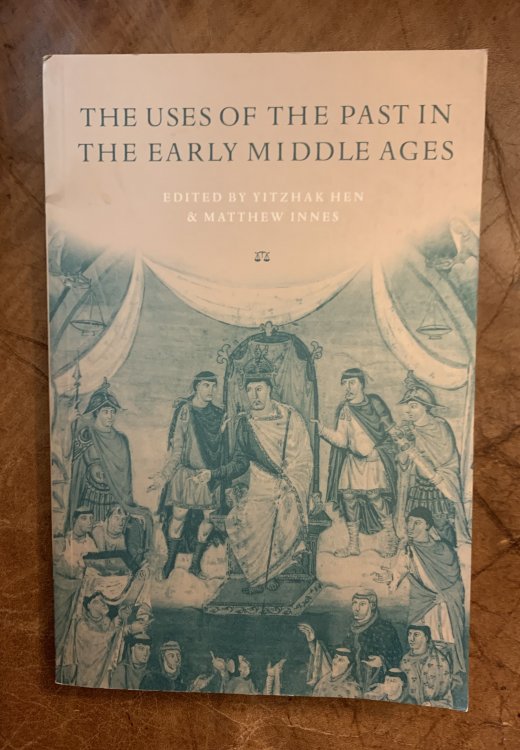 Image for The Uses Of The Past In The Early Middle Ages The Uses Of The Past In The Early Middle Ages