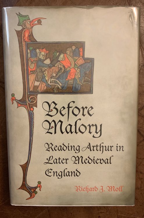 Image for Before Malory Reading Arthur in Later Medieval England Before Malory Reading Arthur in Later Medieval England