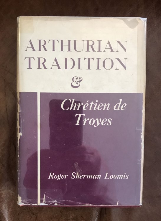 Arthurian Tradition And Chr tien de Troyes