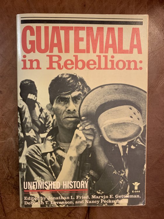 Guatemala in Rebellion Unfinished History