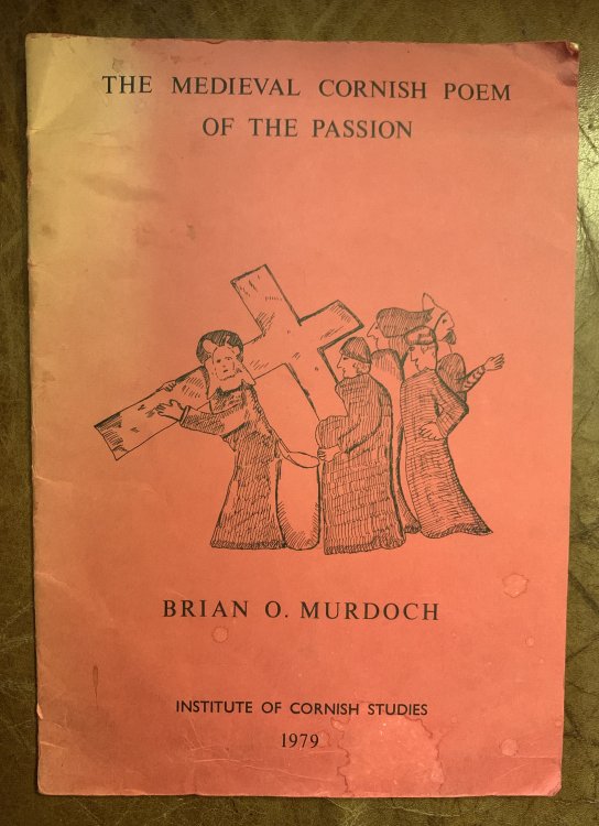 Image for The Medieval Cornish Poem Of The Passion (Mount Calvary, Pascon Agan Arluth) The Medieval Cornish Poem Of The Passion (Mount Calvary, Pascon Agan Arluth)
