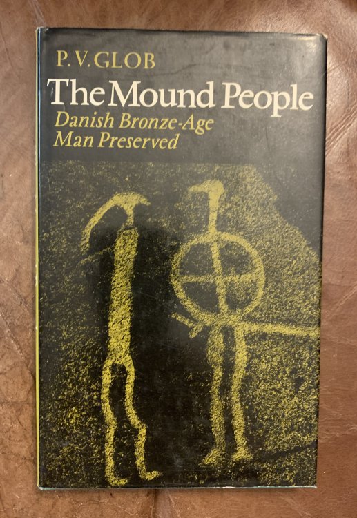 Image for The Mound People Danish Bronze Age Man Preserved The Mound People Danish Bronze Age Man Preserved