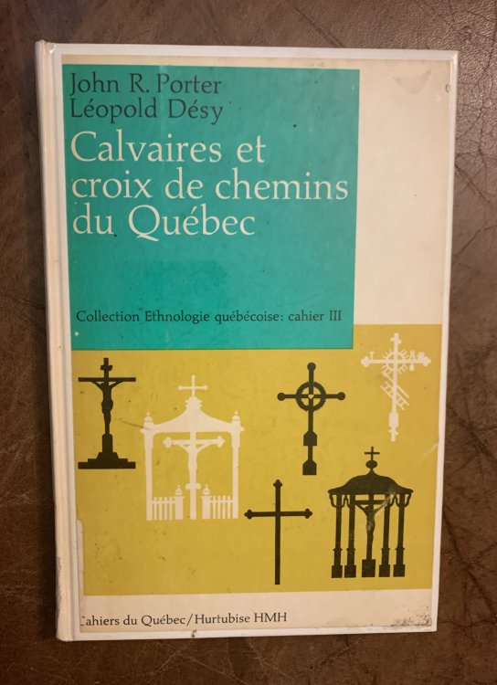 Image for Calvaires et Croix De Chemins Du Quebec Calvaires et Croix De Chemins Du Quebec