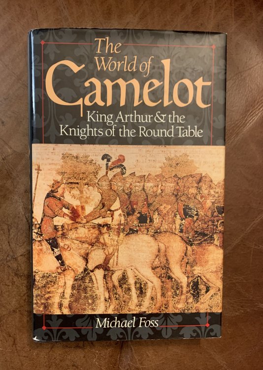 Image for The World Of Camelot: King Arthur And the Knights Of the Round Table The World Of Camelot: King Arthur And the Knights Of the Round Table