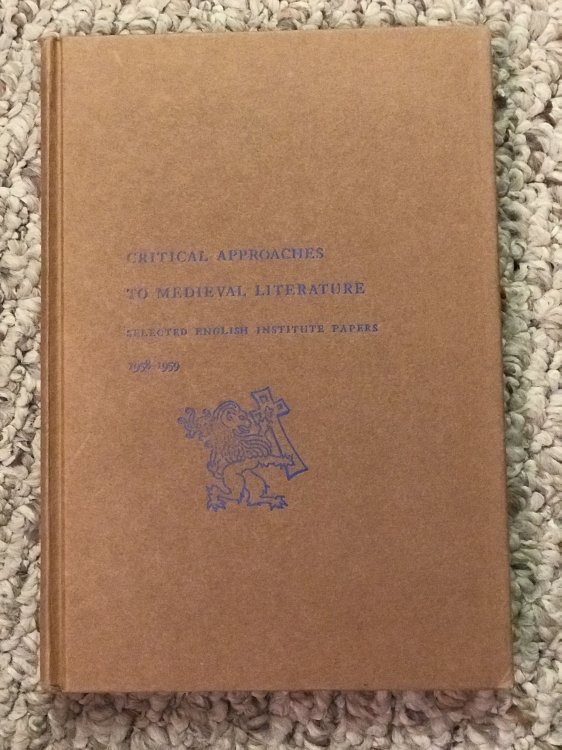 Image for Critical Approaches to Medieval Literature Selected Papers From the English Institute 1958-1959 Critical Approaches to Medieval Literature Selected Papers From the English Institute 1958-1959