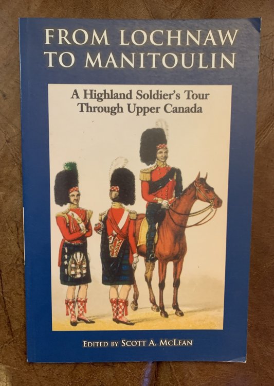Image for From Lochnaw to Manitoulin: A Highland Soldier's Tour Through Upper Canada From Lochnaw to Manitoulin: A Highland Soldier's Tour Through Upper Canada