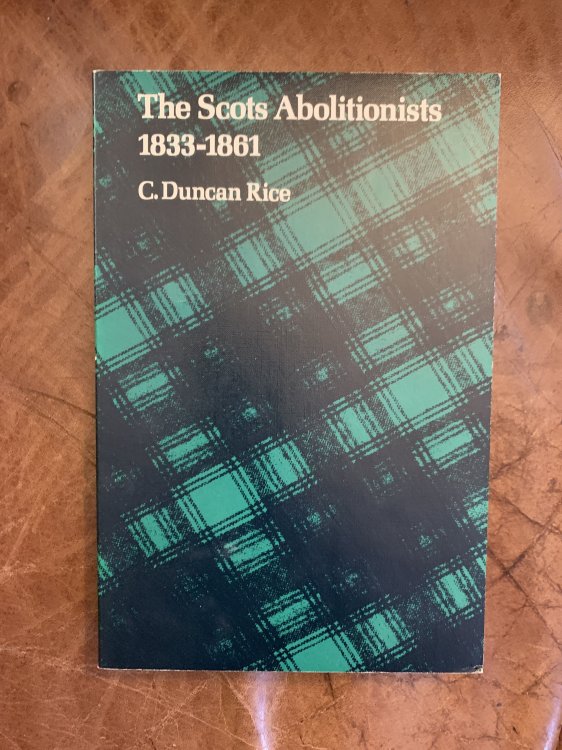 Image for The Scots Abolitionists, 1833-1861 The Scots Abolitionists, 1833-1861