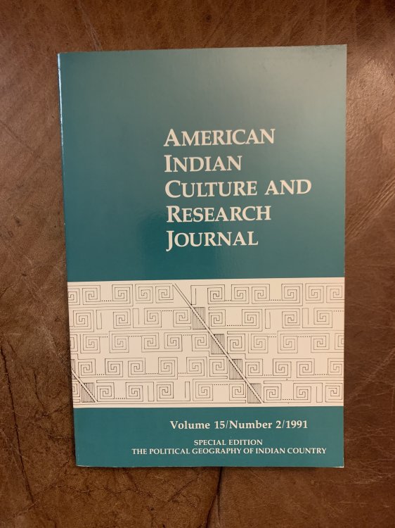 American Indian Culture And Research Journal Volume 15/ Number. 2/ (1991) SPECIAL EDITION The Political Geography of Indian Country
