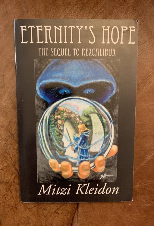 Eternity's Hope The Sequel to Rexcaibur Signed and Inscribed by the Author