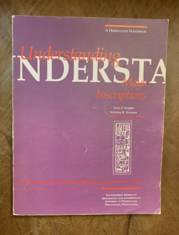 Image for Understanding Maya Inscriptions A Hieroglyph Handbook Understanding Maya Inscriptions A Hieroglyph Handbook