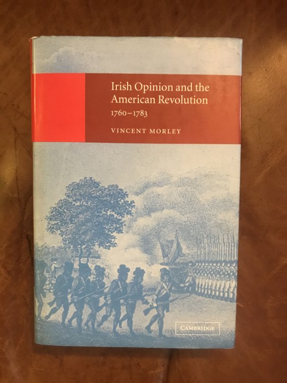 Irish Opinion and the American Revolution, 1760-1783