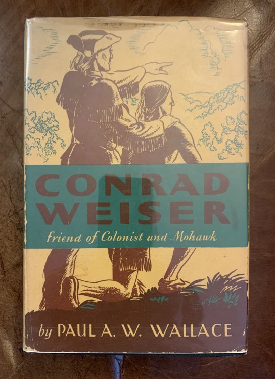 Image for Conrad Weiser 1696-1760 Friend of Colonist and Mohawk Conrad Weiser 1696-1760 Friend of Colonist and Mohawk