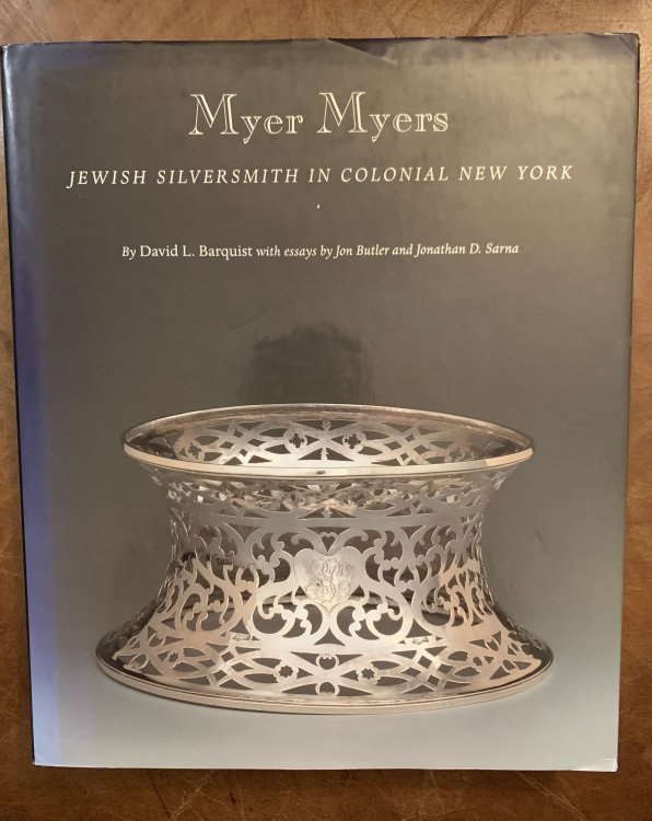 Image for Myer Myers Jewish Silversmith in Colonial New York Myer Myers Jewish Silversmith in Colonial New York
