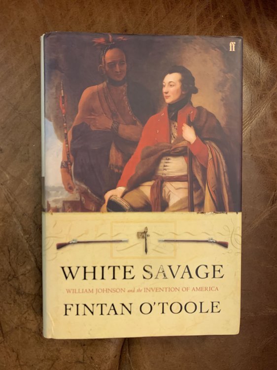 Image for White Savage William Johnson And The Invention Of America White Savage William Johnson And The Invention Of America