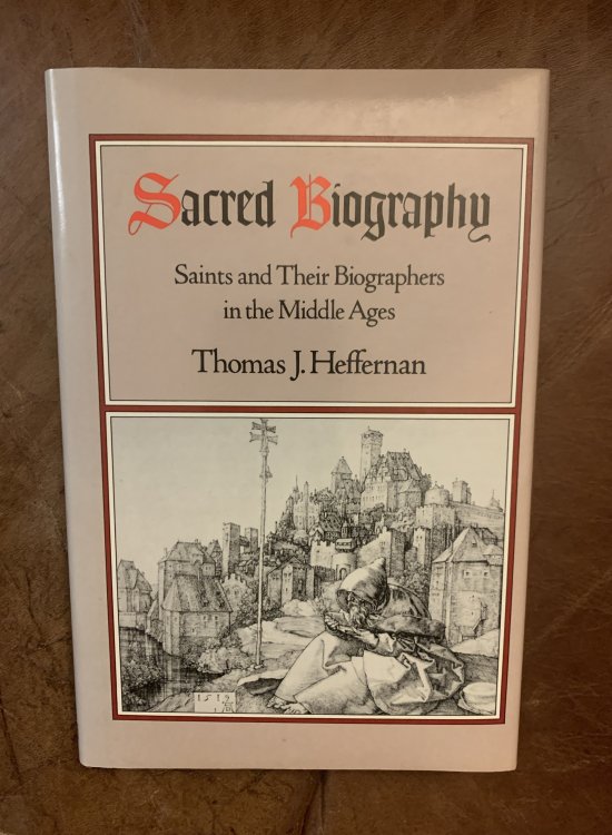 Image for Sacred Biography: Saints and Their Biographers in the Middle Ages Sacred Biography: Saints and Their Biographers in the Middle Ages