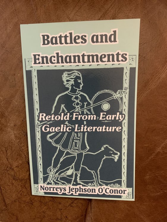 Image for Battles and Enchantments Retold from Early Gaelic Literature Battles and Enchantments Retold from Early Gaelic Literature