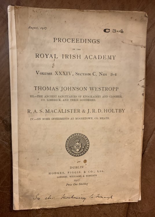 Image for The Ancient Sanctuaries Of Knockainey And Clogher, Co. Limerick, And Their Goddesses Proceedings Of The Royal Irish Academy Volume XXXIV, Section C, Nos 3-4 IV. On Some Interments At Mooretown, Co. Meath. The Ancient Sanctuaries Of Knockainey And Clogher, Co. Limerick, And Their Goddesses Proceedings Of The Royal Irish Academy Volume XXXIV, Section C, Nos 3-4 IV. On Some Interments At Mooretown, Co. Meath.