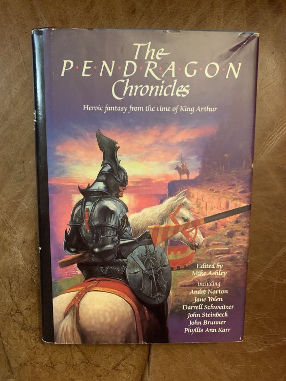 Image for The Pendragon Chronicles Heroic Fantasy from the time of King Arthur The Pendragon Chronicles Heroic Fantasy from the time of King Arthur