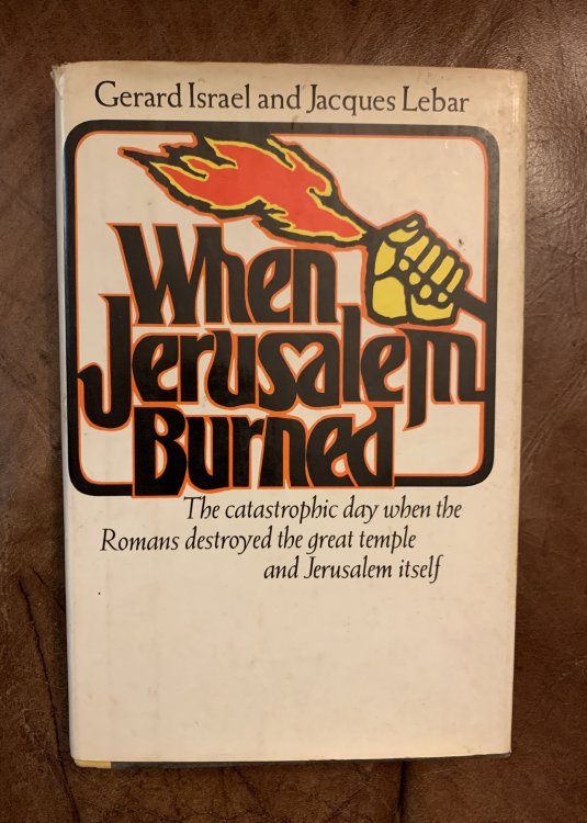 Image for When Jerusalem Burned The Catastrophic day when the Romans destroyed the great temple and jerusalem itself When Jerusalem Burned The Catastrophic day when the Romans destroyed the great temple and jerusalem itself
