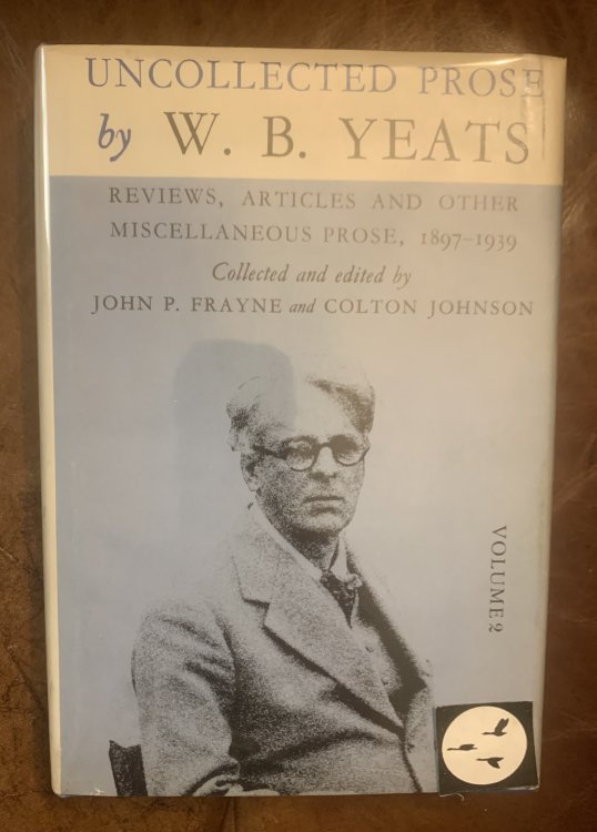 Uncollected Prose by W. B. Yeats Volume 2: Reviews and Other Miscellaneous Prose 1897-1939 The Tribes Of Danu