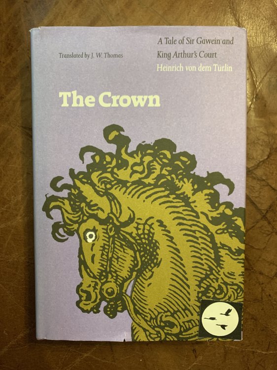 Image for The Crown A Tale of Sir Gawein and King Arthur's Court by Heinrich von dem Turlin The Crown A Tale of Sir Gawein and King Arthur's Court by Heinrich von dem Turlin