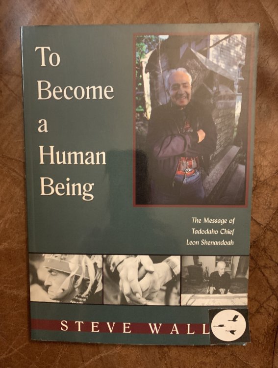 Image for To Become A Human Being The Message of Tadodaho Chief Leon Shenandoah To Become A Human Being The Message of Tadodaho Chief Leon Shenandoah