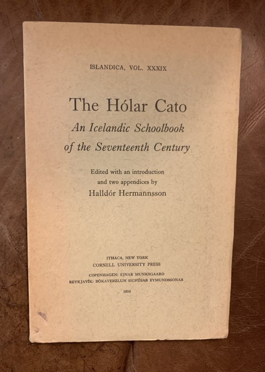 Image for The Holar Cato An Icelandic Schoolbook Of The Seventeenth Century Volume XXXIX The Holar Cato An Icelandic Schoolbook Of The Seventeenth Century Volume XXXIX