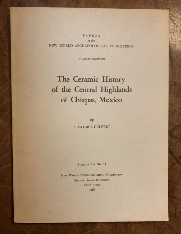 Image for The Ceramic History Of The Central Highlands Of Chiapas Mexico The Ceramic History Of The Central Highlands Of Chiapas Mexico