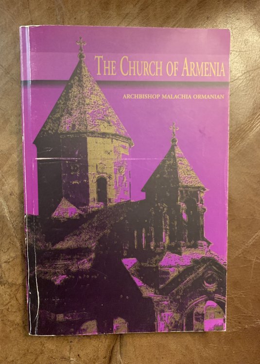 Image for The Church Of Armenia Her History, Doctrine, Rule, Discipline, Liturgy, Literature, And Existing Condition The Church Of Armenia Her History, Doctrine, Rule, Discipline, Liturgy, Literature, And Existing Condition