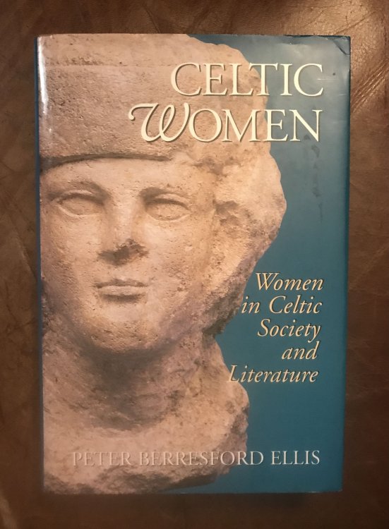 Image for Celtic Women: Women in Celtic Society and Literature Celtic Women: Women in Celtic Society and Literature