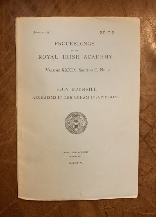 Archaisms In The Ogham Inscriptions Proceedings Of The Irish Academy Volume XXXIX, Section C, No. 3