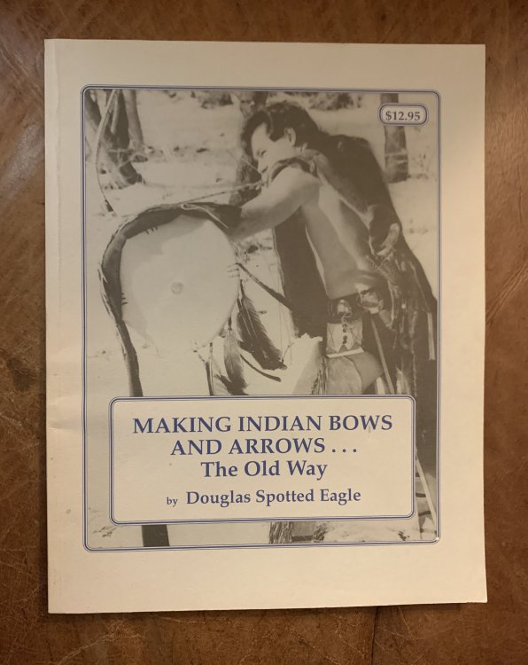 Image for Making Indian Bows and Arrows. The Old Way Making Indian Bows and Arrows. The Old Way