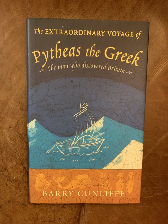 Extraordinary Voyage of Pytheas the Greek The Man Who Discovered Britain