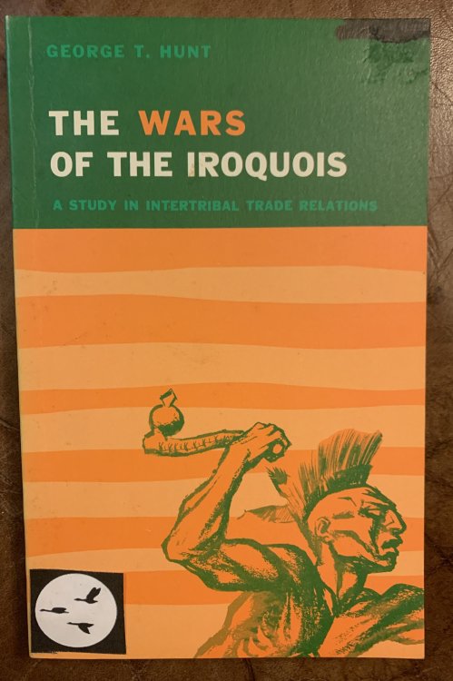The Wars of the Iroquois: A Study in Intertribal Trade Relations