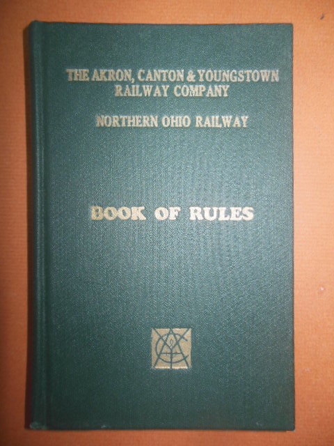 The Akron, Canton & Youngstown Railway Company: Northern Ohio Railway Book of Rules 1926