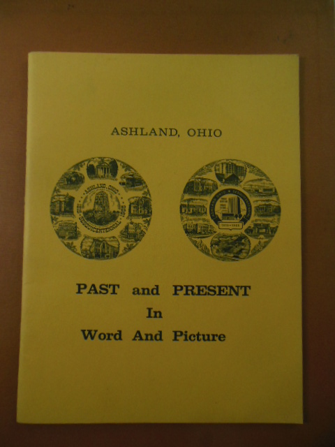 Ashland, Ohio Past and Present and In Word and Picture (SIGNED 1965)