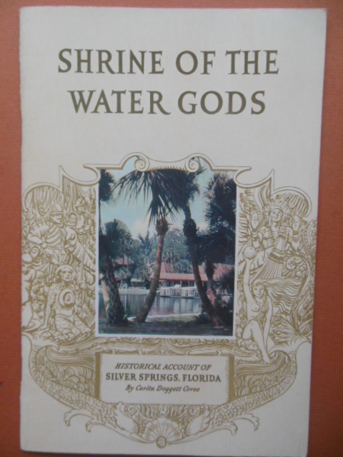 Shrine of the Water Gods; Historical Account of Silver Springs, Florida (1938)