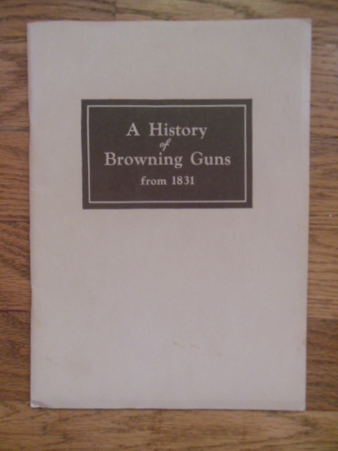 A History of Browning Guns From 1831 (1942)