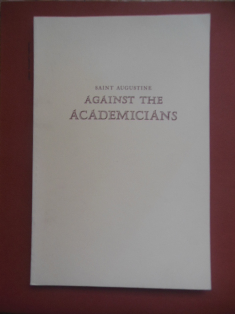 Saint Augustine Against the Academicians (1957 Reprint)