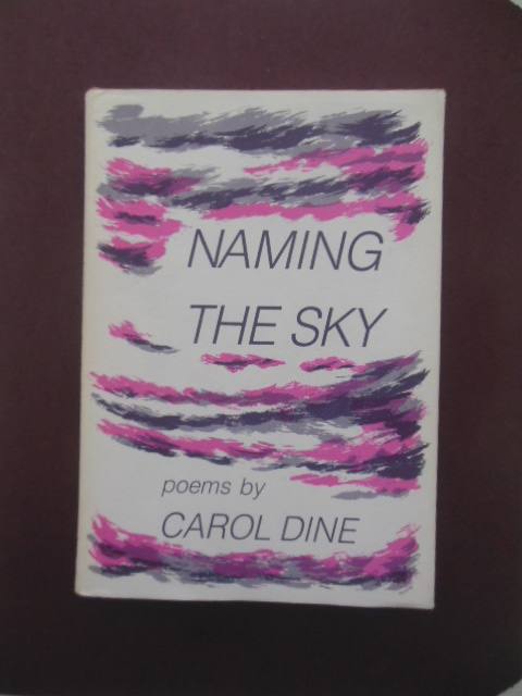 Naming the Sky Poems by Carol Dine (poetry,1988)