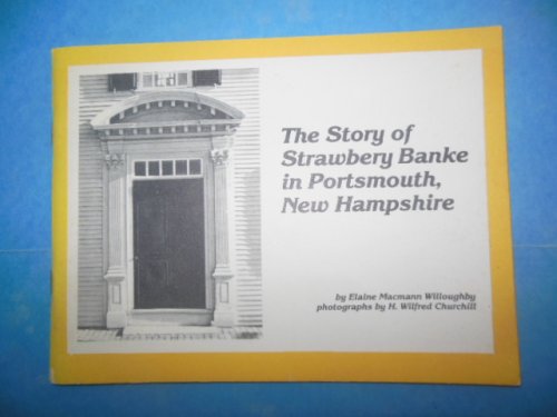Image for The Story of Strawberry Banke in Portsmouth, New Hampshire (SIGNED, 1981) The Story of Strawberry Banke in Portsmouth, New Hampshire (SIGNED, 1981)