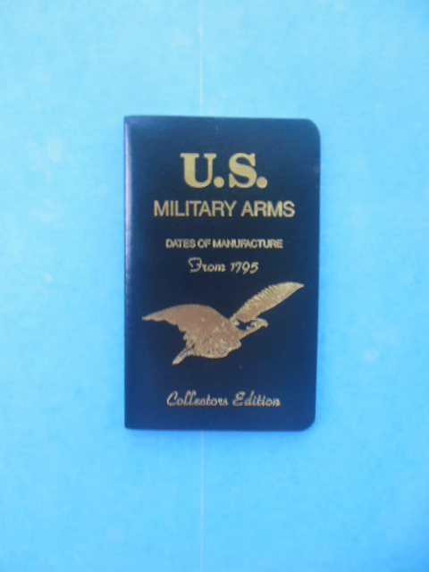 U.S. Military Arms Dates of Manufacture from 1795 (SIGNED)