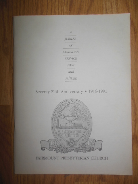 A Jubilee Seventy-Fifth Anniversary Fairmount Presbyterian Church 1916-1991 (Cleveland, Ohio)